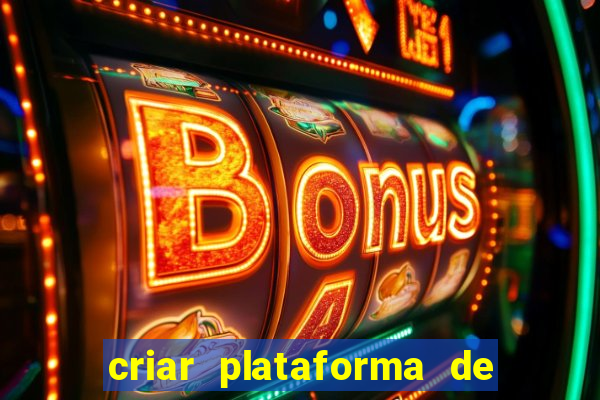 criar plataforma de jogos tigrinho